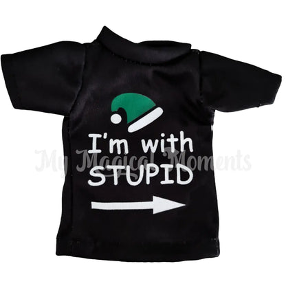 i'm with stupid elf prank shirt